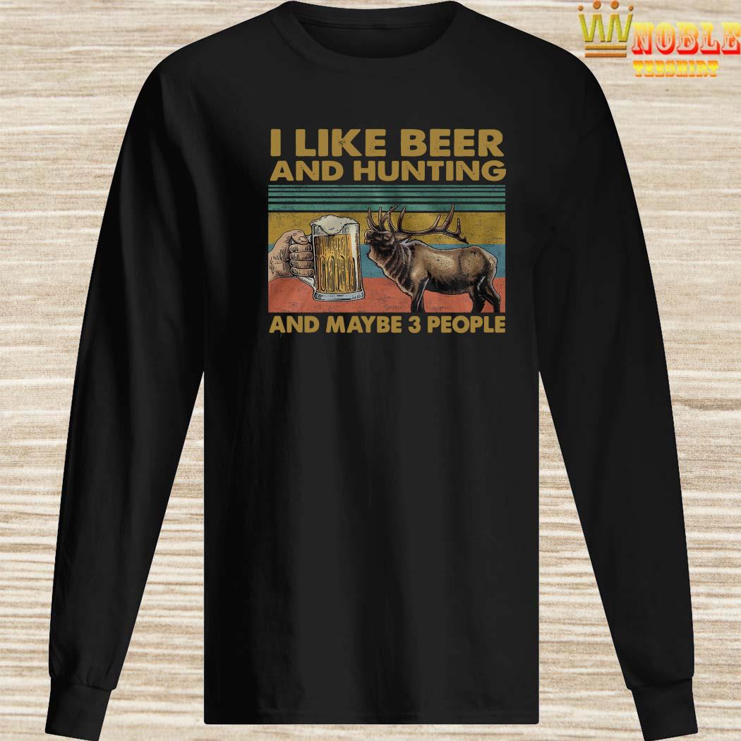 i like hunting and maybe 3 people sweatshirt