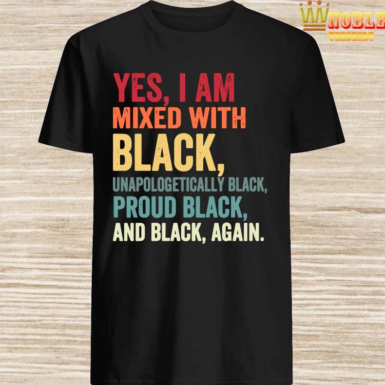 yes i am mixed with black shirt